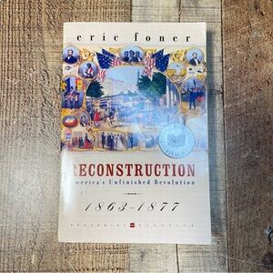 Eric Foner's Reconstruction: America's Unfinished Revolution Paperback Book